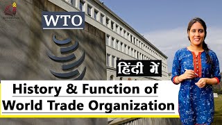 World trade Organization (WTO) - History, Objectives and function || International organizations