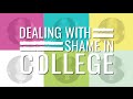 Dealing with Shame in College