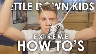 Extreme How Tos @settledownkids