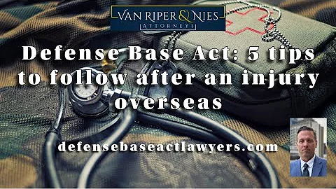 Defense Base Act Lawyer's 5 Tips to Follow After an Injury Overseas