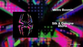 Metro Boomin, EI8HT, Offset - Silk & Cologne [852Hz Harmony with Universe & Self]