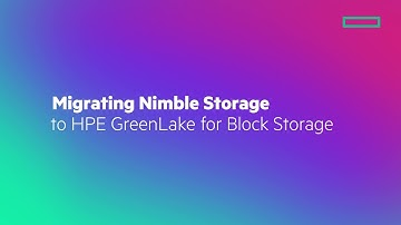 Migrating Nimble Storage to HPE GreenLake for Block Storage