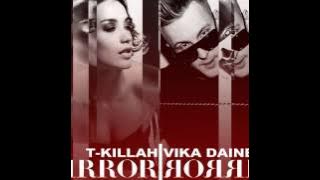 T-Killah ft. Vika Daineko - Mirror Mirror (official track)