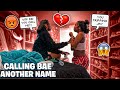 CALLING BAE ANOTHER NAME PRANK 😳 !! ** She gets extremely mad ** MUST WATCH