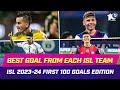 CENTURY GOALS IN ISL 2023 24