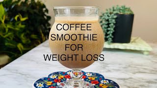 Drink This Coffee to Lose Weight | Iced Coffee Protein Smoothie for Weight Loss