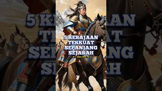 5 Kerajaan Terkuat Sepanjang Sejarah  Cekfakta
