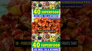 🥗 40 SUPERFOOD TO LIVE UNTIL ▶️ 100 YEARS OLD &amp; BEYOND!!! 💪