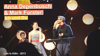 Anna Depenbusch und Mark Forster - Ich und Du (Live in Köln, 2013)