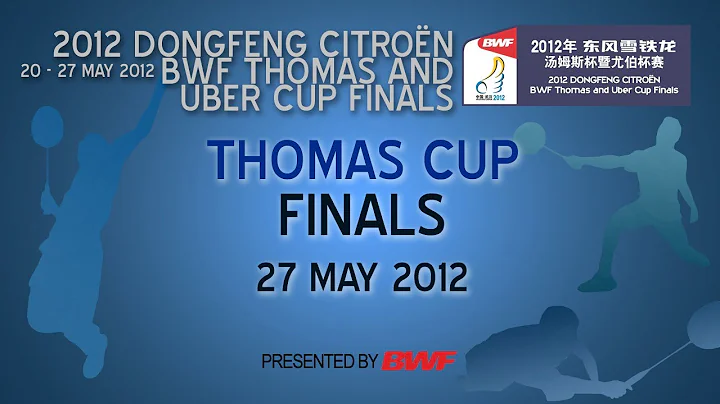 Thomas Cup Finals - 2012 Dongfeng Citroën BWF Thomas and Uber Cup Finals - DayDayNews