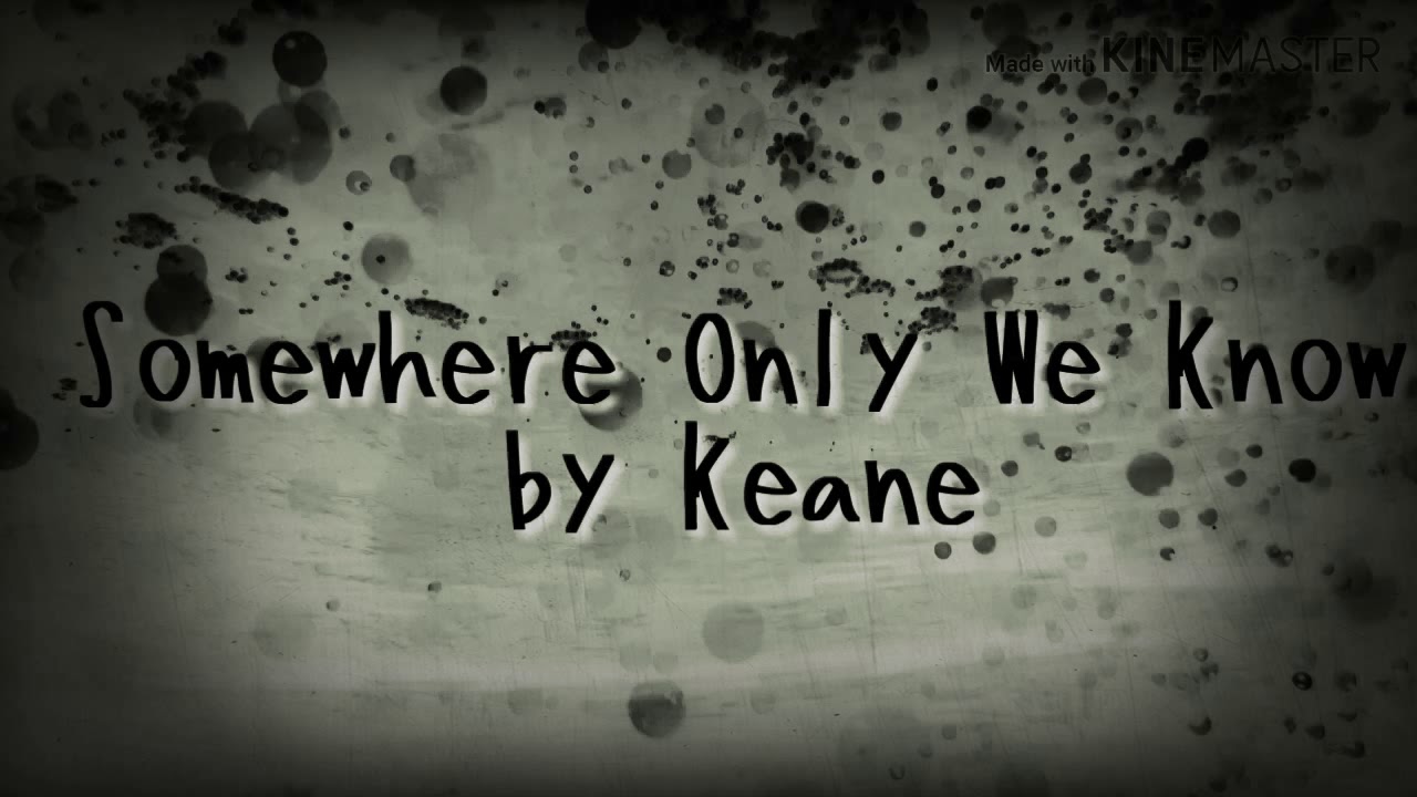 Somewhere Only We Know Keane Lyrics Youtube