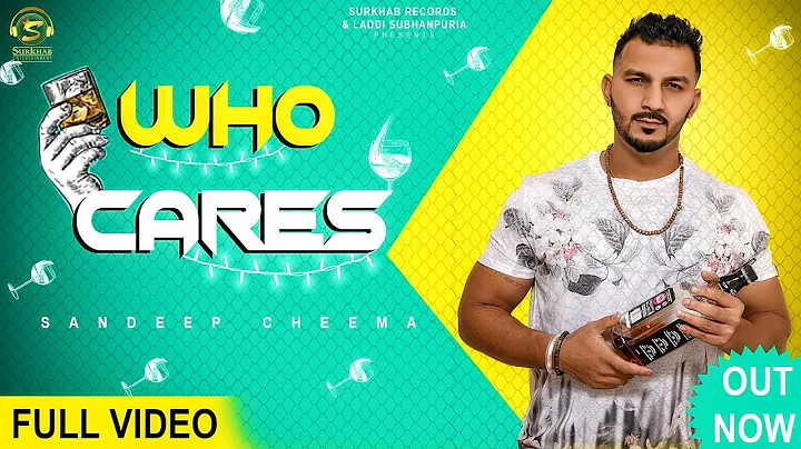 WHO CARES (Full Video ) | Sandeep Cheema | Latest ...
