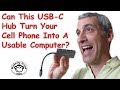 Can this USB C hub turn your cell phone into a usable computer review?