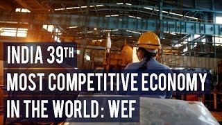 India 39th most competitive economy in the world WEF