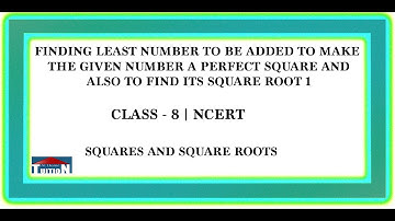 Finding least number to be added to make the given number a perfect square and also to find its squa