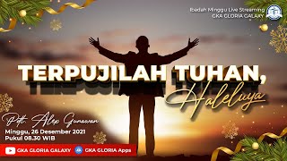 Kebaktian Umum GKA Gloria Galaxy - 26 Desember 2021
