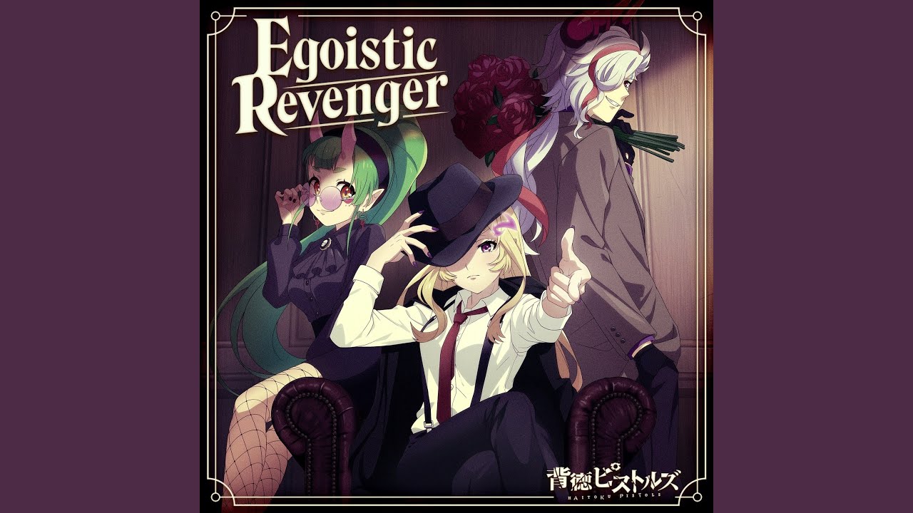 Egoistic Revenger - YouTube
