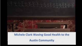 Michele Clark Waving health to the Austin Community