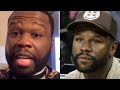 50 Cent RESPONDS To Floyd Mayweather $175M SCAM Loss & SENDS SHOTS “Call Me We Will Get..
