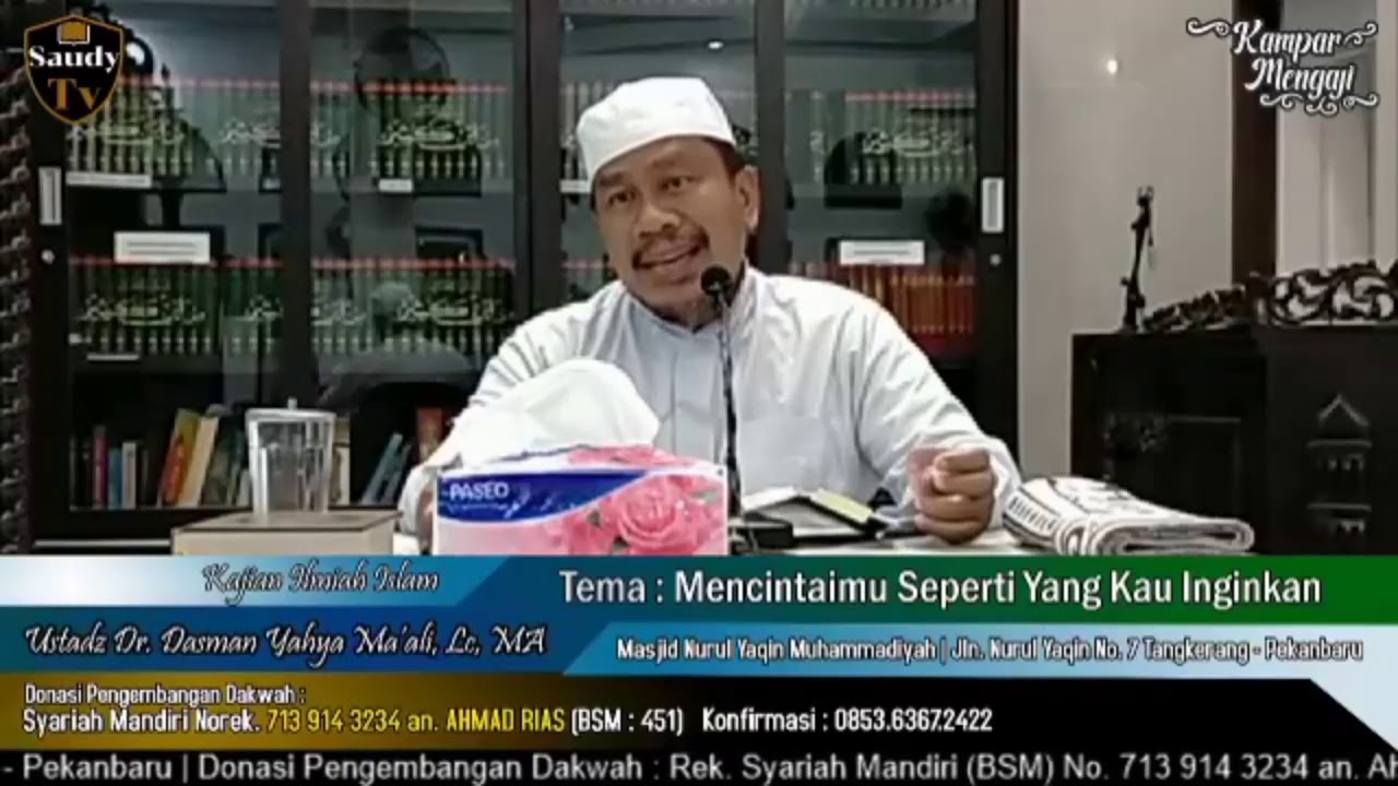Tematik : Mencintaimu Seperti Yang Kau Inginkan - Ustadz Dr. Dasman Yahya Ma'ali, Lc, MA