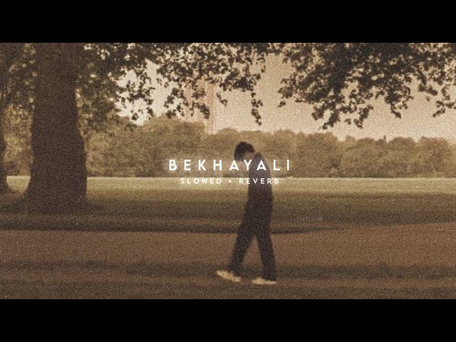 Bekhayali (Slowed + Reverb) - Arijit Singh class=