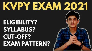 What is KVPY Exam | Eligibility? | Syllabus? | Cut-Off? | Exam Pattern? | KVPY Exam 2021