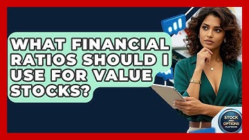 What Financial Ratios Should I Use For Value Stocks? - Stock and Options Playbook