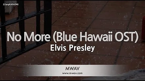 Elvis Presley-No More (Blue Hawaii OST) (Karaoke Version)