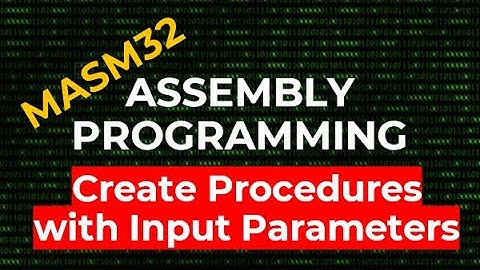 How to Create Procedures with Input Parameters | MASM32 Assembly Programming