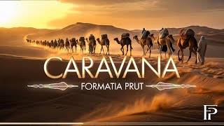 Formatia Prut - CARAVANA I Audio 2025
