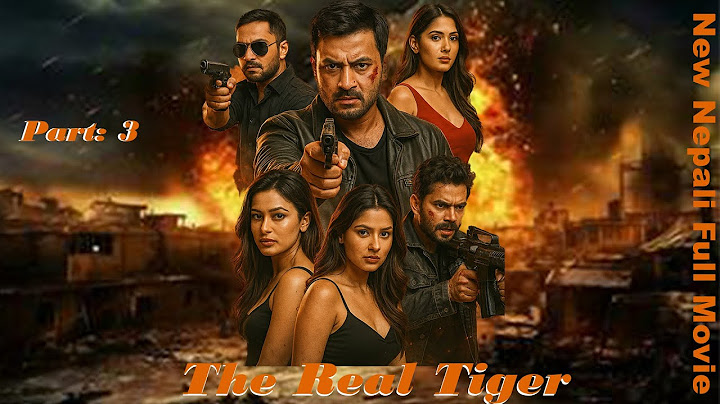 The Real Tiger- New Nepali Movie || Part-3 || 2025