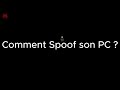 Comment Spoof son PC | Guide 2025
