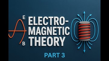 electromagnetic theory bsc | part 3 | maxwell
