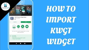 HOW TO IMPORT KWGT WIDGETS 2018