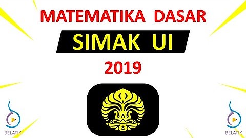 SIMAK UI 2019 Matematika Dasar - Seleksi Masuk Universitas Indonesia 2019 BELATIK