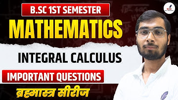 Top Most Expected Questions of Mathematics I Integral Calculus I One Shot I B.Sc 1st Sem I MCQ I