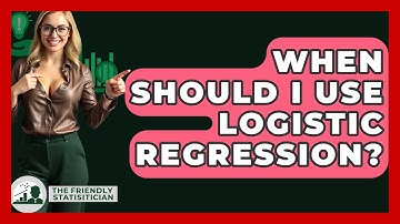 When Should I Use Logistic Regression? - The Friendly Statistician