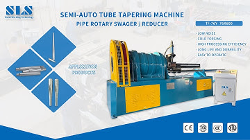 SLS Pipe Rotary Swaging Machine - Tube Tapering Swager / End Reduce Forming Equipment