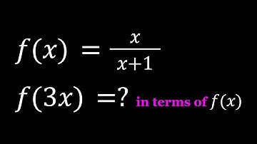 Finding f(3x) in terms of f(x) when f(x)=x/(x+1)