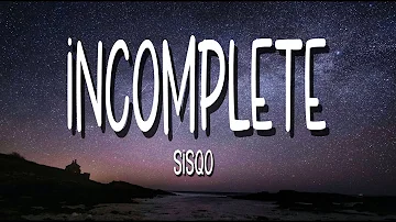 INCOMPLETE BY SISQO (LYRICS)