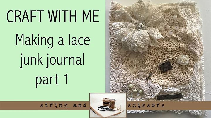 Craft with me: making a lace junk journal part 1