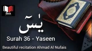 Surah 36 - Yaseen |  يٰسٓ | beautiful recitation Ahmad Al Nufais