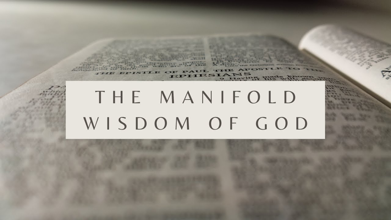 The Manifold Wisdom of God Ephesians 3910 (Pastor Robb Brunansky