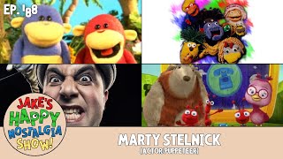 Marty Stelnick (Actor/Puppeteer) || Ep. 188