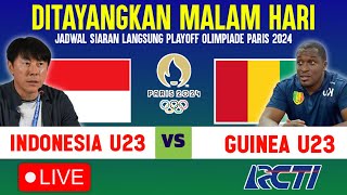 🔴LIVE On RCTI ! TIMNAS INDONESIA U23 VS GUINEA - PLAYOFF OLIMPIADE PARIS 2024 INI JADWAL MAINNYA?