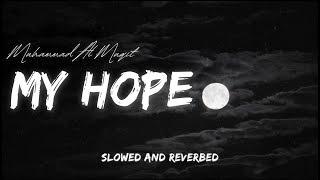 My Hope 😢 | Emotional Nasheed | Slowed and Reverbed.