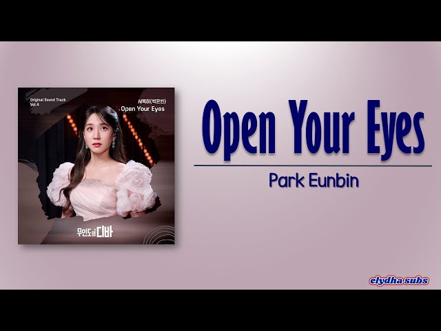 Park Eunbin – Open Your Eyes [Castaway Diva OST Seo Mok Ha (Park Eun Bin) Vol.4] [Rom|Eng Lyric] class=