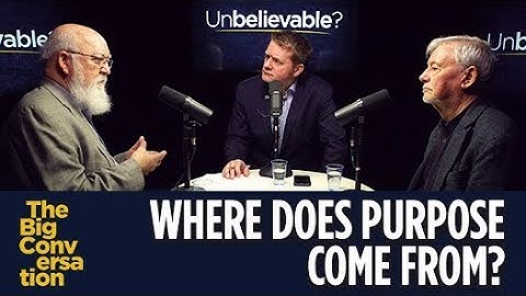 Where does purpose come from?  Daniel Dennett vs Keith Ward