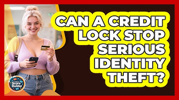 Can A Credit Lock Stop Serious Identity Theft? - Student Score Builder