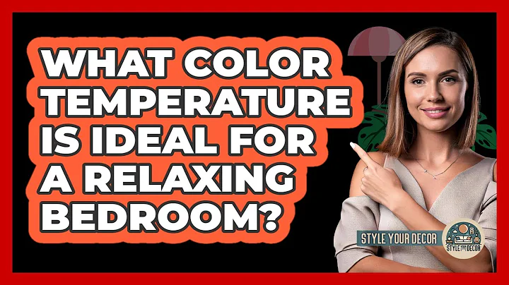 What Color Temperature Is Ideal For A Relaxing Bedroom? - Style Your Decor